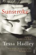 Sunstroke and Other Stories di Tessa Hadley edito da Vintage Publishing