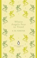 Where Angels Fear to Tread di E. M. Forster edito da Penguin Books Ltd