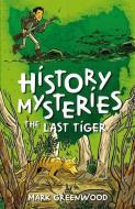 History Mysteries: The Last Tiger di Mark Greenwood edito da Penguin Books Australia
