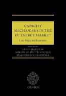 Capacity Mechanisms in Eu Energy Markets: Law, Policy, and Economics di Leigh Hancher edito da OXFORD UNIV PR