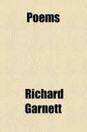 Poems di Richard Garnett edito da General Books Llc