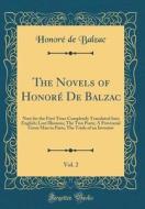 The Novels of Honore de Balzac, Vol. 2: Now for the First Time Completely Translated Into English; Lost Illusions; The Two Poets; A Provincial Great M di Honore De Balzac edito da Forgotten Books