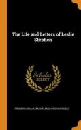 The Life And Letters Of Leslie Stephen di Frederic William Maitland, Virginia Woolf edito da Franklin Classics