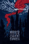 Murder On The Orient Express di Agatha Christie edito da Lulu.com