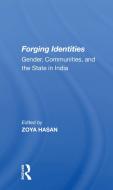 Forging Identities di Zoya Hasan edito da Taylor & Francis Ltd