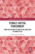 Female Capital Punishment di Lawrence B. Goodheart edito da Taylor & Francis Ltd
