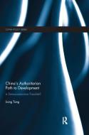 China's Authoritarian Path To Development di Liang Tang edito da Taylor & Francis Ltd