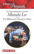 The Billionaire's Ruthless Affair di Miranda Lee edito da HARLEQUIN SALES CORP