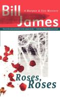 Roses, Roses di Bill James edito da W W NORTON & CO