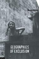 Geographies of Exclusion di David Sibley edito da Routledge