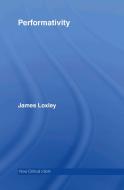 Performativity di James (University of Edinburgh Loxley edito da Taylor & Francis Ltd