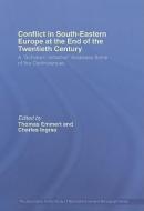 Conflict in Southeastern Europe at the End of the Twentieth Century di Thomas Emmert edito da Routledge