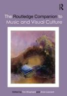 The Routledge Companion To Music And Visual Culture edito da Taylor & Francis Ltd