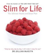 Slim for Life: The Ultimate Health and Detox Plan di Gillian McKeith edito da PLUME