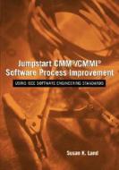 Jumpstart CMM/CMMI Software Process Improvements: Using IEEE Software Engineering Standards di Land edito da WILEY