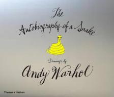 The Autobiography of a Snake di Andy Warhol edito da Thames & Hudson Ltd