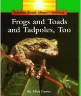 Frogs and Toads and Tadpoles, Too di Allan Fowler edito da CHILDRENS PR