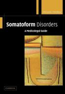 Somatoform Disorders di Trimble Michael, Michael Trimble edito da Cambridge University Press