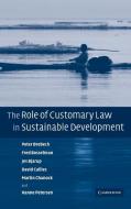 The Role of Customary Law in Sustainable Development di Peter Orebech, Fred Bosselman, Jes Bjarup edito da Cambridge University Press