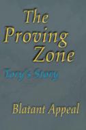 The Proving Zone: Tory's Story di Blatant Appeal edito da AUTHORHOUSE