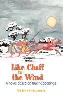 Like Chaff to the Wind di Robert Morgan edito da iUniverse
