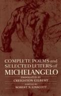 Complete Poems And Selected Letters Of Michelangelo di Michelangelo Michelangelo, Creighton Gilbert