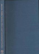Rohr, J:  Public Service, Ethics and Constitutional Practice di John A. Rohr edito da University Press of Kansas