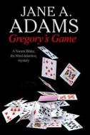 Gregory's Game di Jane A. Adams edito da Severn House Publishers Ltd