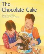 The Chocolate Cake di Dawn McMillan edito da Rigby
