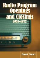 Radio Program Openings and Closings, 1931-1972 di Vincent Terrace edito da McFarland
