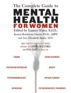 The Complete Guide to Mental Health for Women di Lauren Slater edito da BEACON PR