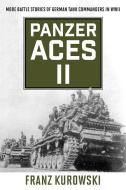 Panzer Aces Ii Battles Storiepb di Franz Kurowski edito da Rowman & Littlefield
