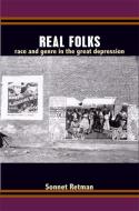 Real Folks di Sonnet H. Retman edito da Duke University Press