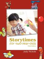 Storytimes for Two-year-olds di Judy Nichols edito da American Library Association