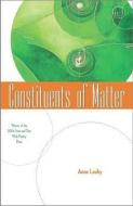 Constituents of Matter di Anna Leahy edito da The Kent State University Press