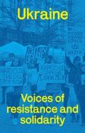 Ukraine: Voices Of Resistance And Solidarity di John-Paul Himka edito da Resistance Books