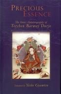 Precious Essence: The Inner Autobiography of Terchen Barway Dorje di Yeshe Gyamtso edito da KTD PUBN