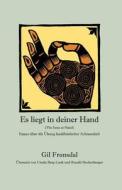Es Liegt in Deiner Hand: Essays Uber Die Ubung Buddhistischer Achtsamkeit di Gil Fronsdal edito da Tranquil Books