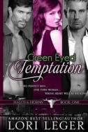 Green Eyed Temptation: Halos & Horns (Large Print) di Lori Leger edito da Cajunflair Publishing