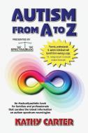 Autism From A To Z di Kathy Carter edito da Sirenia Books