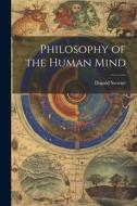 Philosophy of the Human Mind di Dugald Stewart edito da LEGARE STREET PR