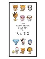 Alex's Sketchbook: Personalized Animals Sketchbook with Name: 120 Pages di Pencils And Pens edito da INDEPENDENTLY PUBLISHED