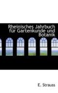 Rheinisches Jahrbuch Fur Gartenkunde Und Botanik di E. Strauss edito da Bibliolife, Llc