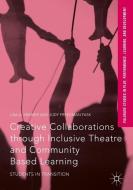 Creative Collaborations through Inclusive Theatre and Community Based Learning di Judy Freedman Fask, Lisa A. Kramer edito da Palgrave Macmillan US