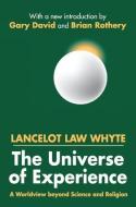 The Universe of Experience di Lancelot Whyte, Brian Rothery edito da Taylor & Francis Ltd