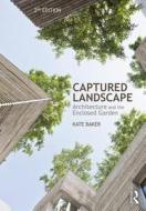 Captured Landscape di Kate (Portsmouth University Baker edito da Taylor & Francis Ltd
