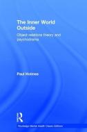 The Inner World Outside di Paul Holmes edito da Taylor & Francis Ltd