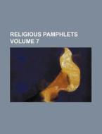 Religious Pamphlets Volume 7 di Books Group edito da Rarebooksclub.com