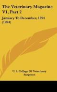 The Veterinary Magazine V1, Part 2: January to December, 1894 (1894) di S. U. S. College of Veterinary Surgeons, U. S. College of Veterinary Surgeons edito da Kessinger Publishing