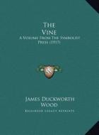 The Vine: A Volume from the Symbolist Press (1917) edito da Kessinger Publishing